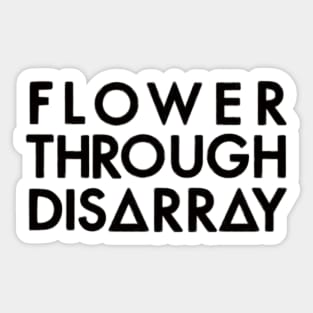 Flower Through Disarray (black) Sticker